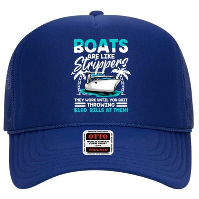 Boats Are Like Strippers Great Gift Funny Boats Owner Gift High Crown Mesh Back Trucker Hat