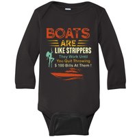 Boats Are Like Strippers They Work Until You Quit Throwing Baby Long Sleeve Bodysuit