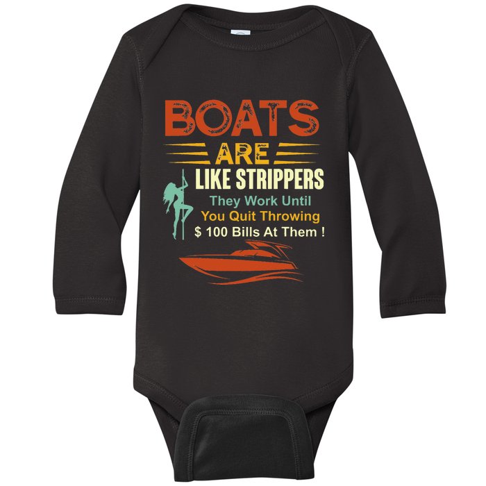 Boats Are Like Strippers They Work Until You Quit Throwing Baby Long Sleeve Bodysuit