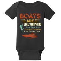 Boats Are Like Strippers They Work Until You Quit Throwing Baby Bodysuit