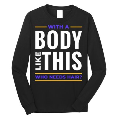 Bald Head Body Funny Long Sleeve Shirt