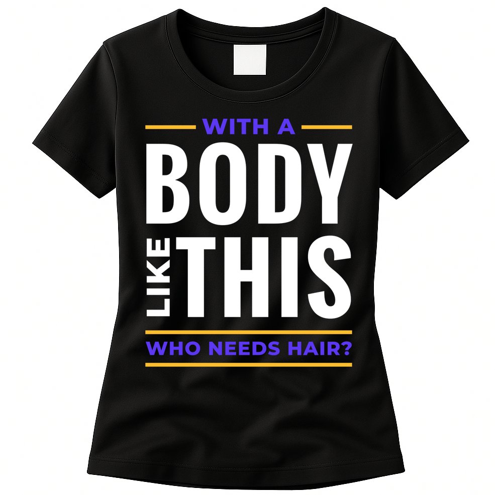 Bald Head Body Funny Womens T-Shirt
