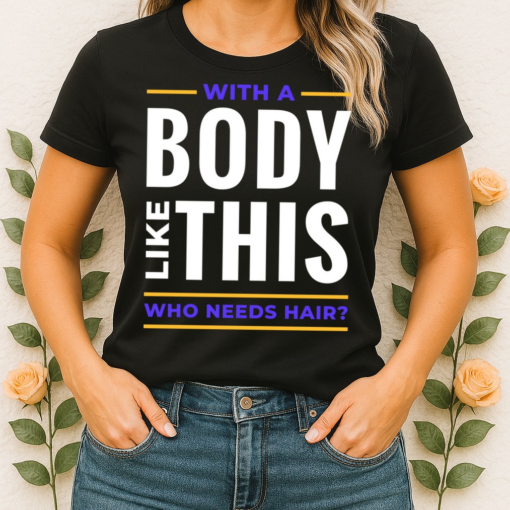 Bald Head Body Funny Womens T-Shirt
