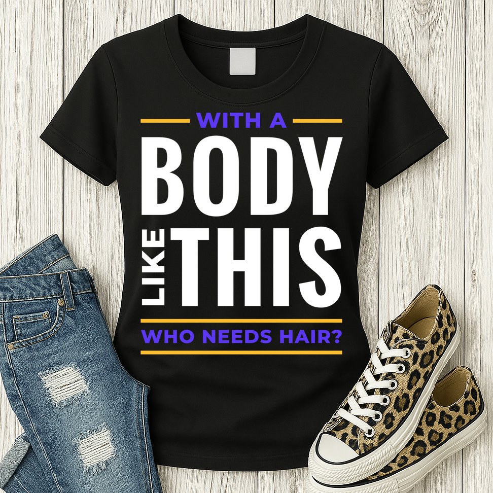 Bald Head Body Funny Womens T-Shirt
