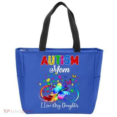 Butterfly Autism Mom I Love My Daughter Support Autistic Cute Gift Zip Tote Bag