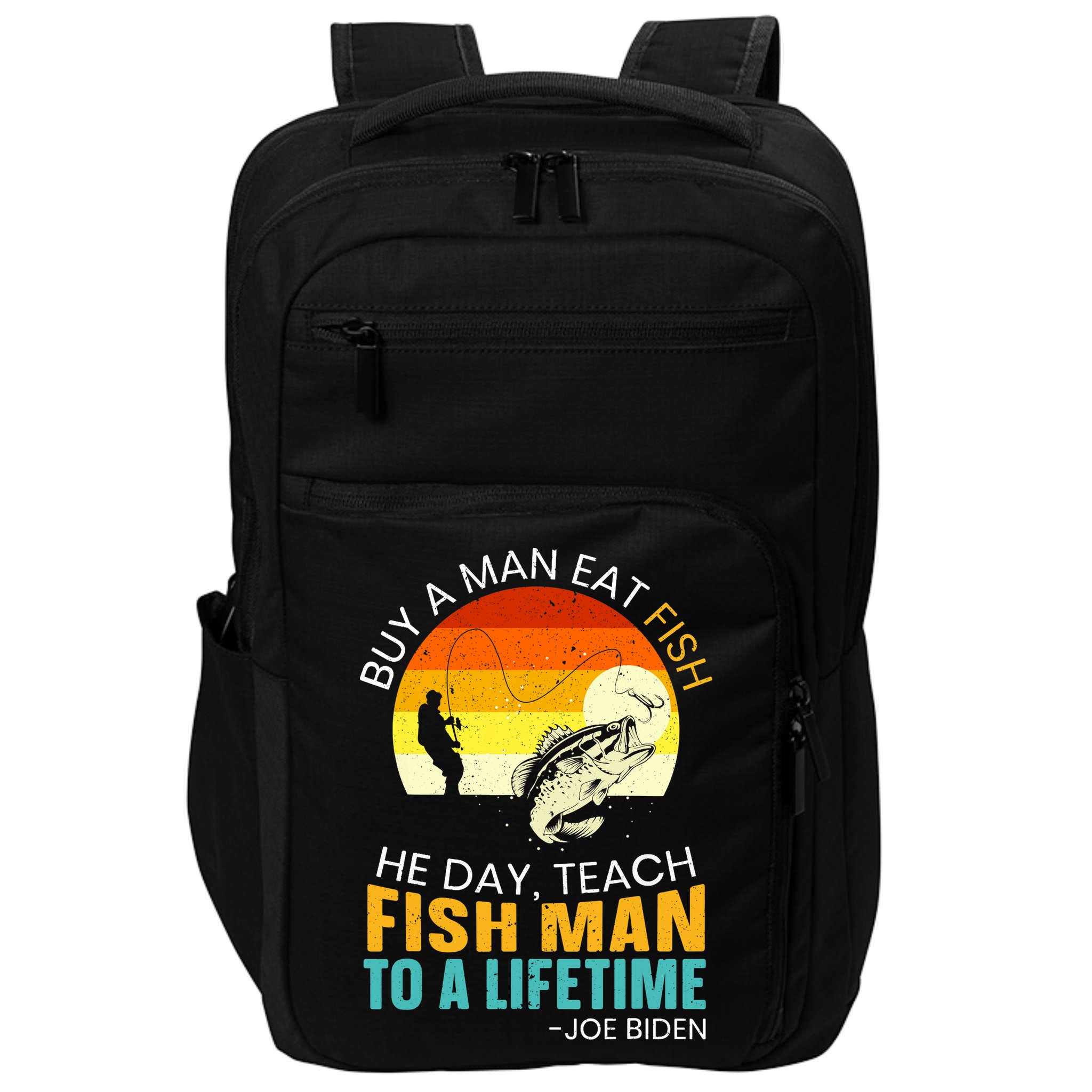 Buy A Man Eat Fish He Day Teach Fish Man To A Lifetime Impact Tech Backpack