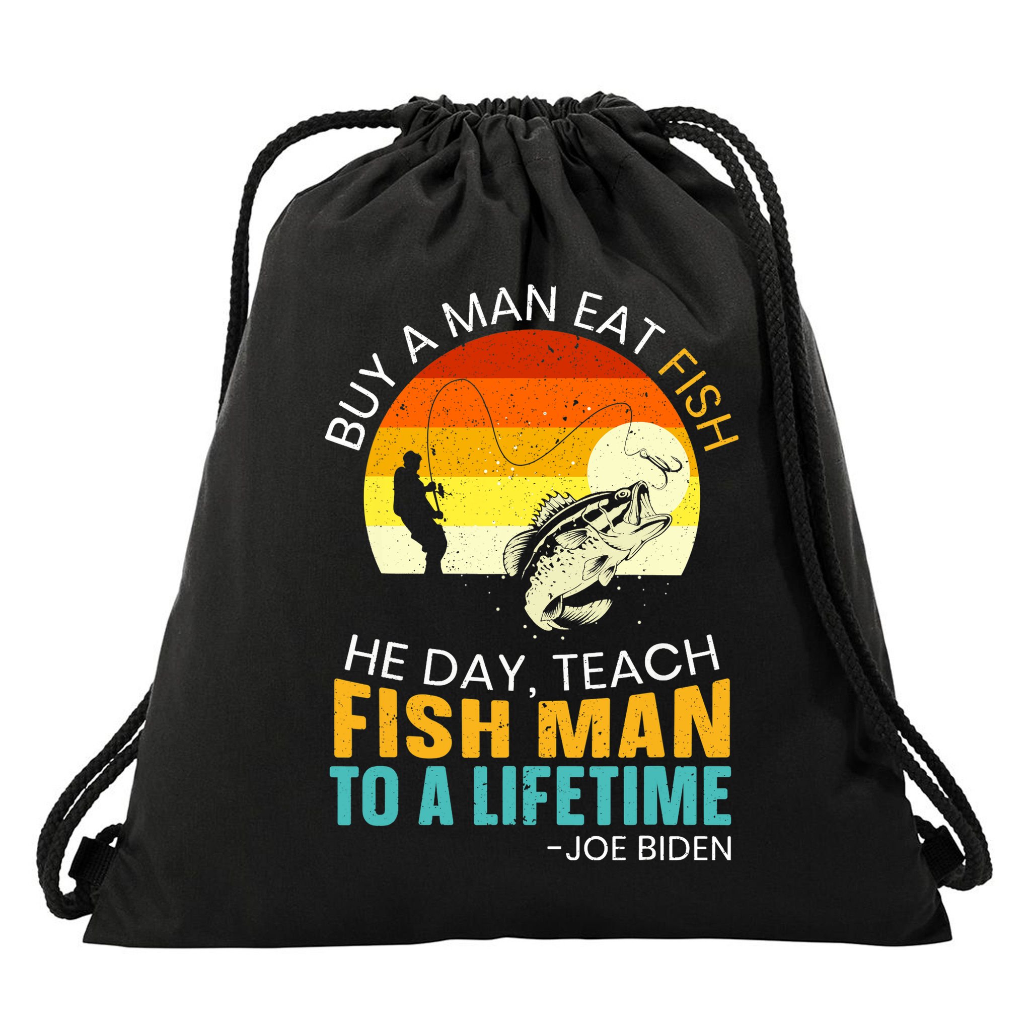 Buy A Man Eat Fish He Day Teach Fish Man To A Lifetime Drawstring Bag
