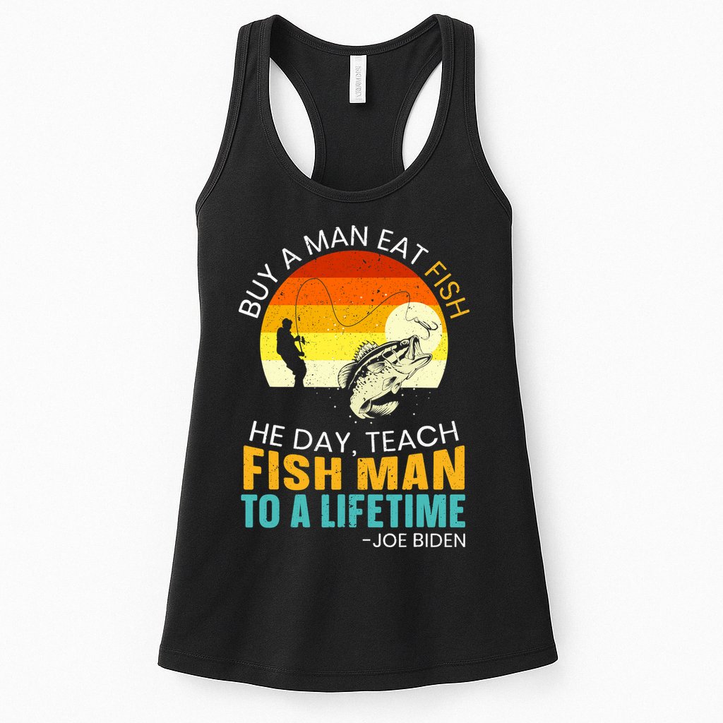 Buy A Man Eat Fish He Day Teach Fish Man To A Lifetime Womens Tank Top