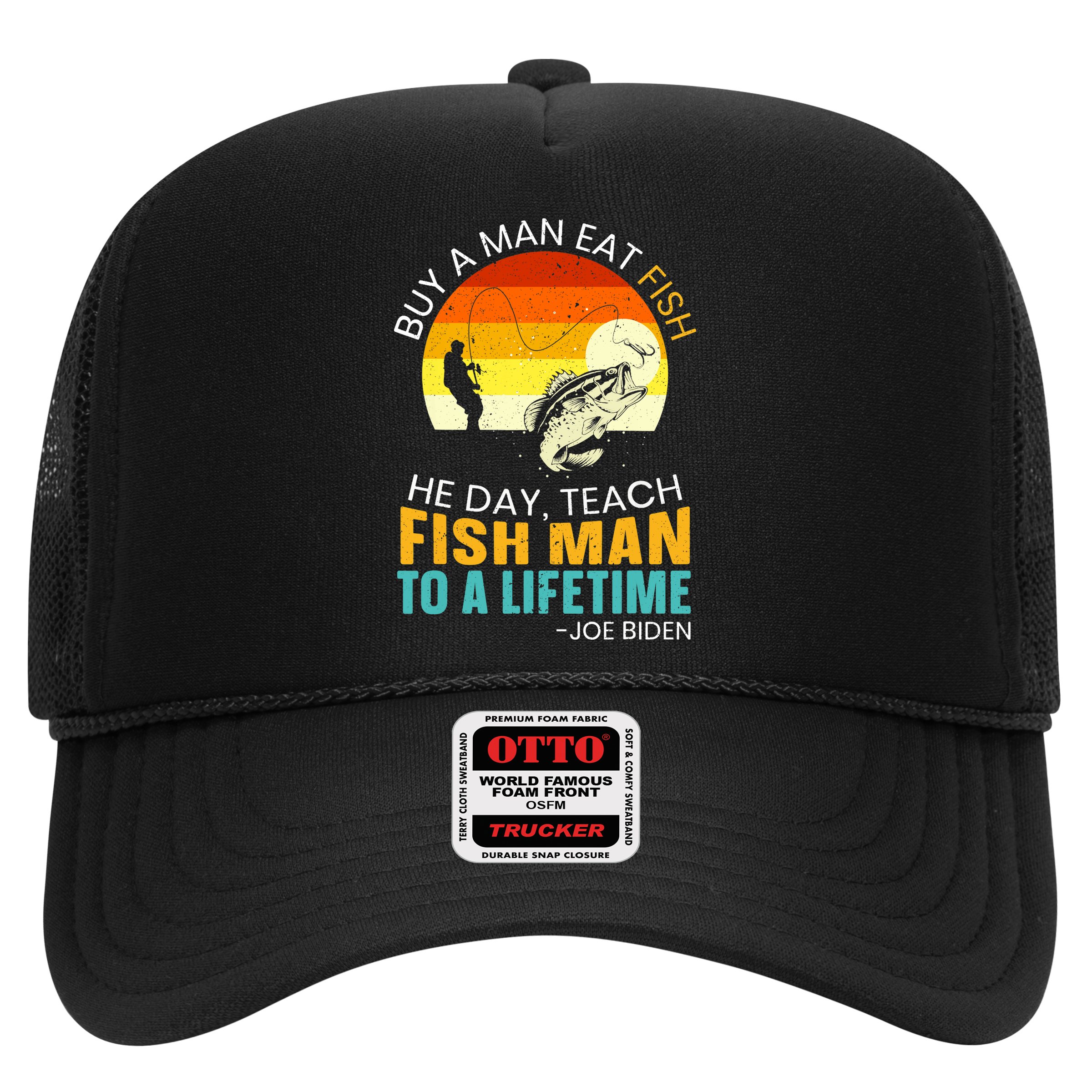 Buy A Man Eat Fish He Day Teach Fish Man To A Lifetime Hat