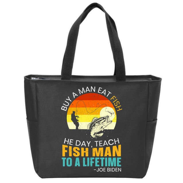 Buy A Man Eat Fish He Day Teach Fish Man To A Lifetime Zip Tote Bag