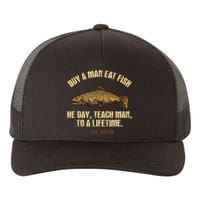 Buy A Man Eat Fish He Day Teach Man To A Lifetime Yupoong Adult 5-Panel Trucker Hat