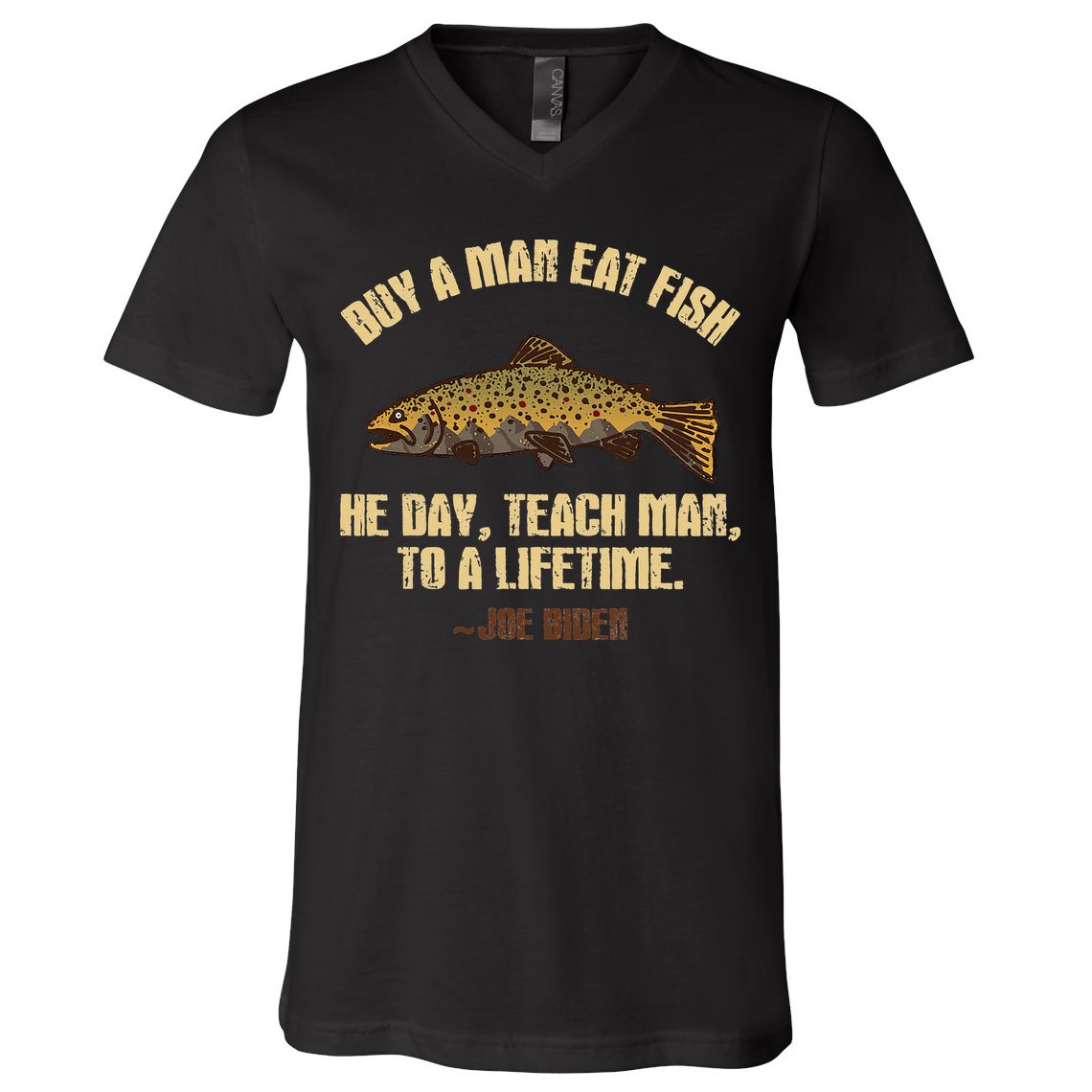 Buy A Man Eat Fish He Day Teach Man To A Lifetime V-Neck T-Shirt