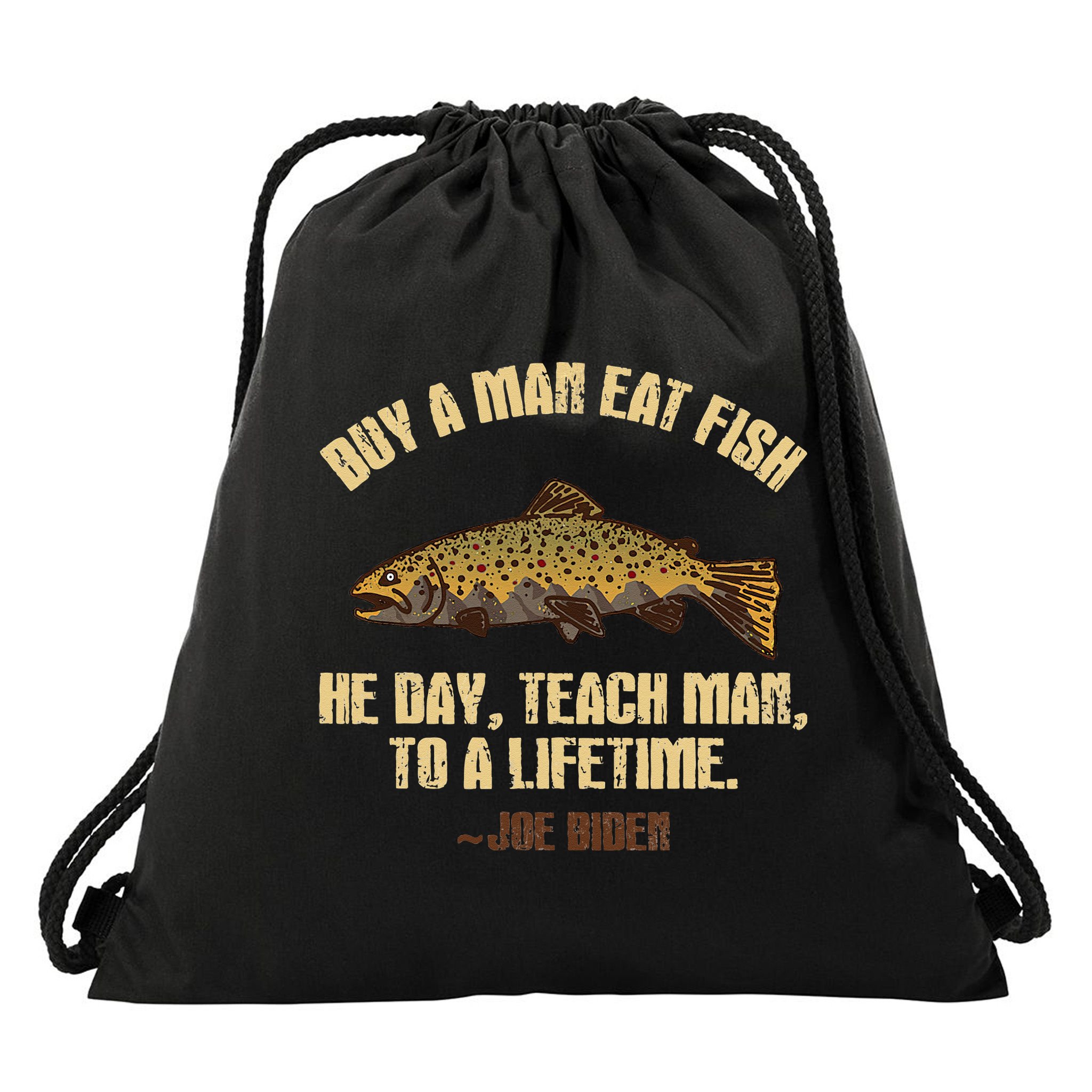 Buy A Man Eat Fish He Day Teach Man To A Lifetime Drawstring Bag