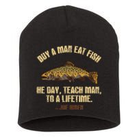 Buy A Man Eat Fish He Day Teach Man To A Lifetime Short Acrylic Beanie