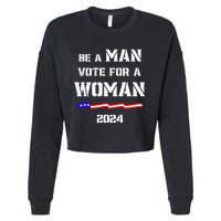 Be A Man Vote For A Woman Kamala Harris 2024 Walz Us Flag Cropped Pullover Crew