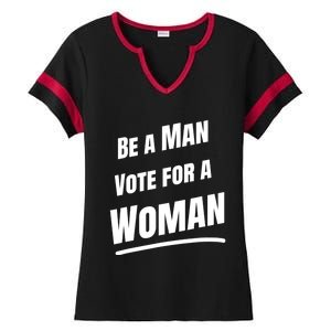 Be A Man Vote For A Woman Harris 2024 Kamala Harris Ladies Halftime Notch Neck Tee