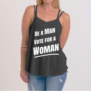 Be A Man Vote For A Woman Harris 2024 Kamala Harris Women's Strappy Tank