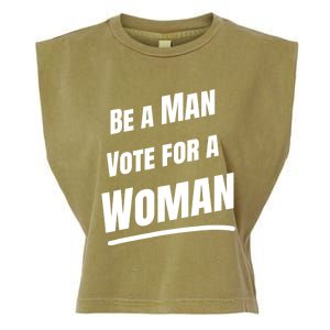 Be A Man Vote For A Woman Harris 2024 Kamala Harris Garment-Dyed Women's Muscle Tee