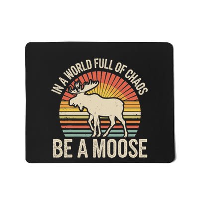 Be A Moose Mousepad