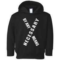 By Any Means Malcolm Black History Month Toddler Hoodie