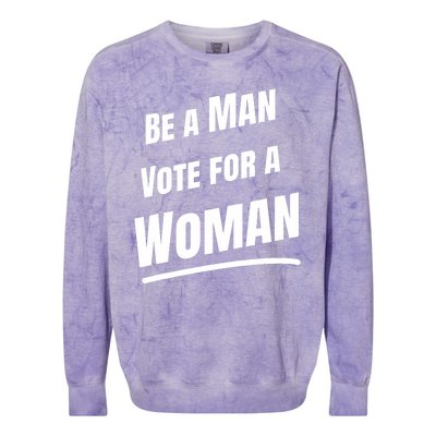 Be A Man Vote For A Woman Harris 2024 Kamala Harris Colorblast Crewneck Sweatshirt