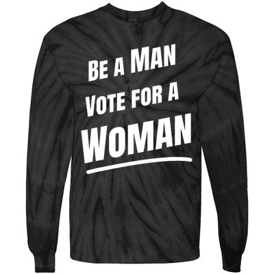 Be A Man Vote For A Woman Harris 2024 Kamala Harris Tie-Dye Long Sleeve Shirt