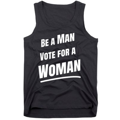 Be A Man Vote For A Woman Harris 2024 Kamala Harris Tank Top