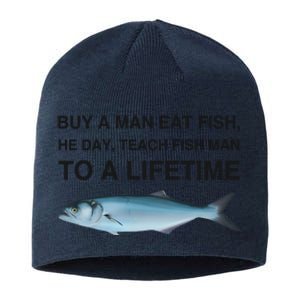 Buy A Man Eat Fish He Day Teach Fish Man To A Lifetime Funny Meme Sustainable Beanie