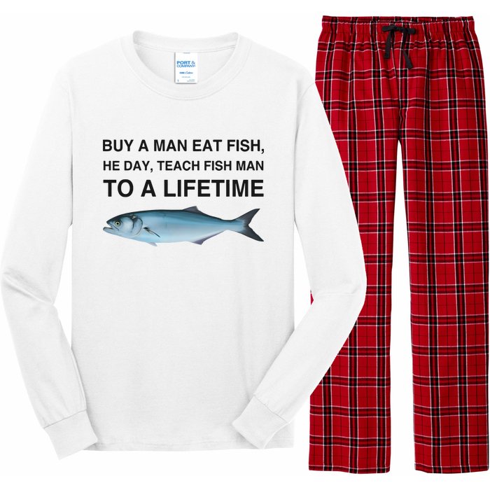 Buy A Man Eat Fish He Day Teach Fish Man To A Lifetime Funny Meme Long Sleeve Pajama Set