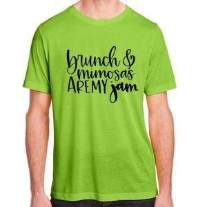 Brunch And Mimosas Are My Jam Funny Brunching And Cocktails Gift Adult ChromaSoft Performance T-Shirt