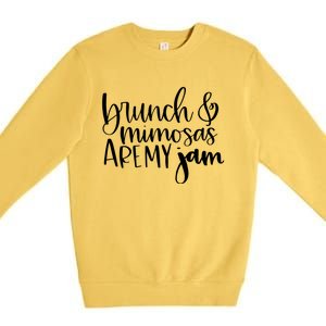 Brunch And Mimosas Are My Jam Funny Brunching And Cocktails Gift Premium Crewneck Sweatshirt