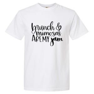 Brunch And Mimosas Are My Jam Funny Brunching And Cocktails Gift Garment-Dyed Heavyweight T-Shirt