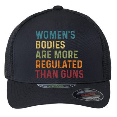 Bodies Are More Regulated Than Guns Feminist Flexfit Unipanel Trucker Cap