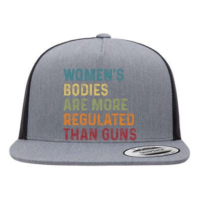 Bodies Are More Regulated Than Guns Feminist Flat Bill Trucker Hat