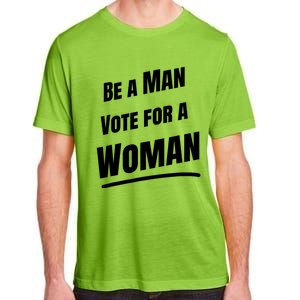 Be A Man Vote For A Woman Harris 2024 Kamala Harris Adult ChromaSoft Performance T-Shirt