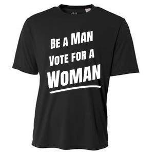 Be A Man Vote For A Woman Harris 2024 Kamala Harris Cooling Performance Crew T-Shirt