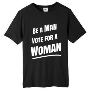 Be A Man Vote For A Woman Harris 2024 Kamala Harris Tall Fusion ChromaSoft Performance T-Shirt