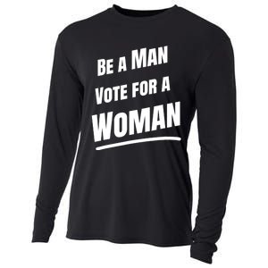 Be A Man Vote For A Woman Harris 2024 Kamala Harris Cooling Performance Long Sleeve Crew