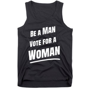 Be A Man Vote For A Woman Harris 2024 Kamala Harris Tank Top