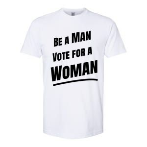 Be A Man Vote For A Woman Harris 2024 Kamala Harris Softstyle CVC T-Shirt