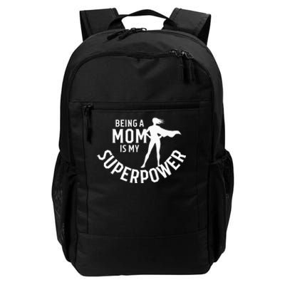 Being A Mom Is My Superpower White Letters Daily Commute Backpack