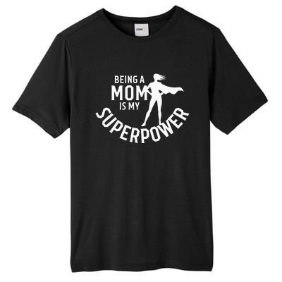 Being A Mom Is My Superpower White Letters Tall Fusion ChromaSoft Performance T-Shirt