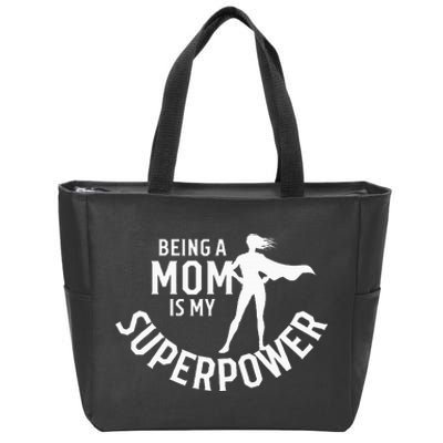 Being A Mom Is My Superpower White Letters Zip Tote Bag