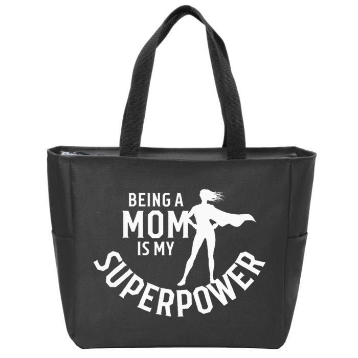 Being A Mom Is My Superpower White Letters Zip Tote Bag