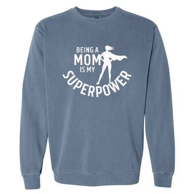 Being A Mom Is My Superpower White Letters Garment-Dyed Sweatshirt