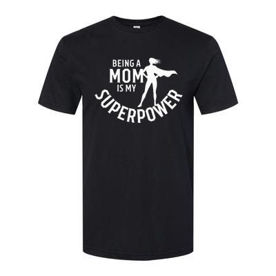 Being A Mom Is My Superpower White Letters Softstyle® CVC T-Shirt