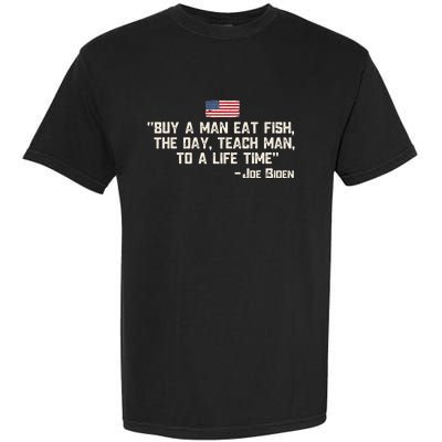 Buy A Man Eat Fish The Day Teach Man Joe Biden Quote Garment-Dyed Heavyweight T-Shirt