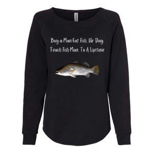 Buy A Man Eat Fish He Day Teach Fish Man To A Lifetime Funny Meme Womens California Wash Sweatshirt