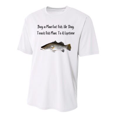 Buy A Man Eat Fish He Day Teach Fish Man To A Lifetime Funny Meme Performance Sprint T-Shirt