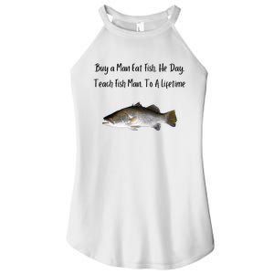 Buy A Man Eat Fish He Day Teach Fish Man To A Lifetime Funny Meme Women's Perfect Tri Rocker Tank